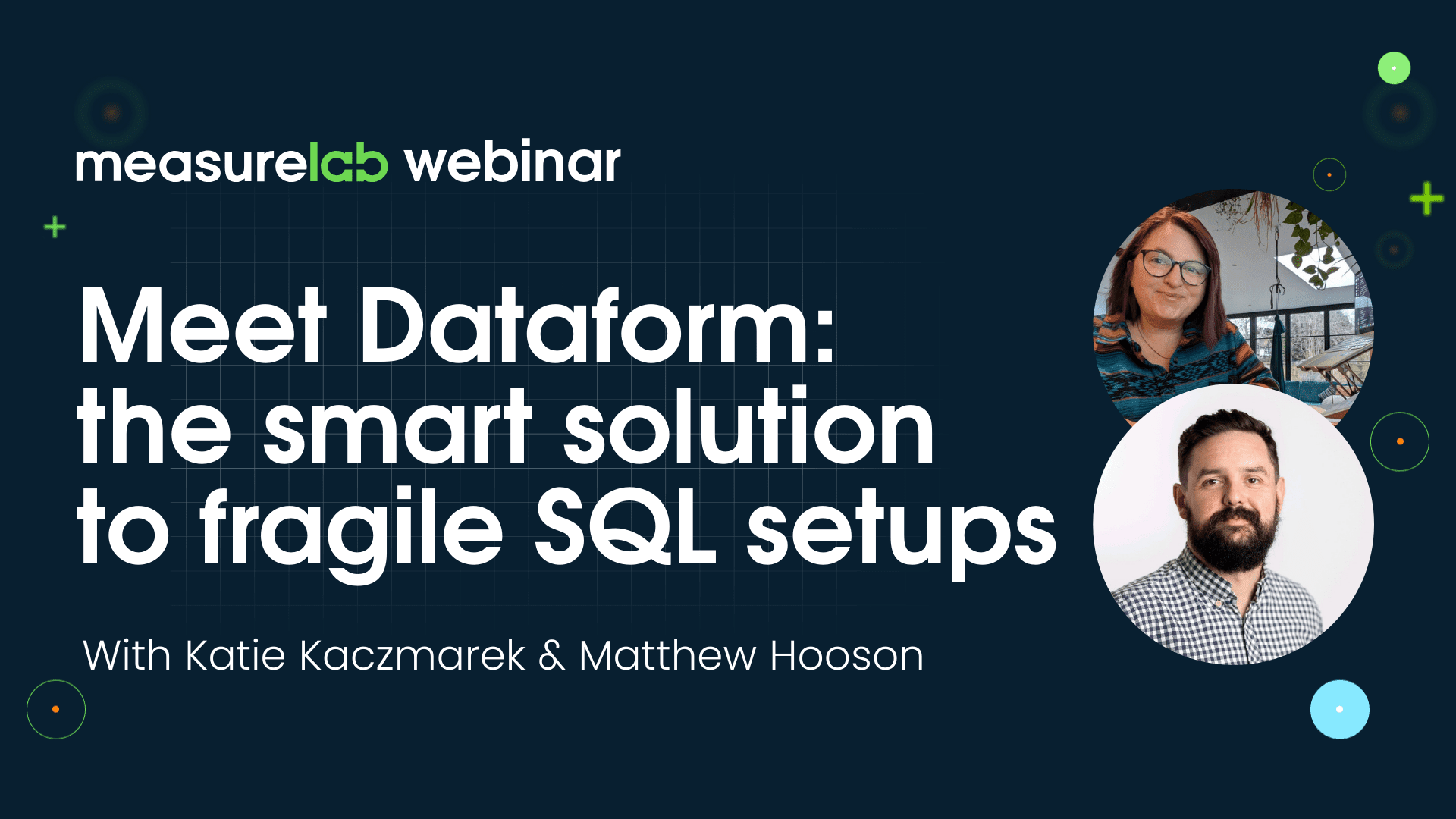 Measurelab Dataform webinar with speakers Katie Kaczmarek and Matthew Hooson on dark blue background.